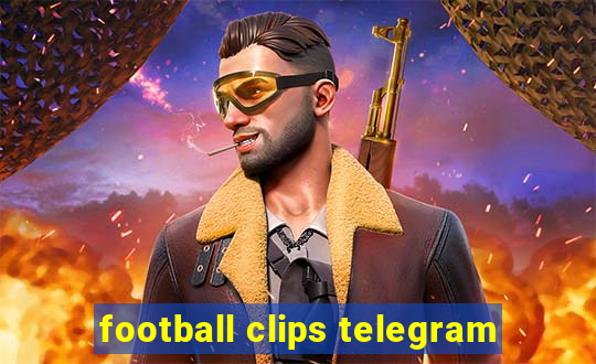 football clips telegram